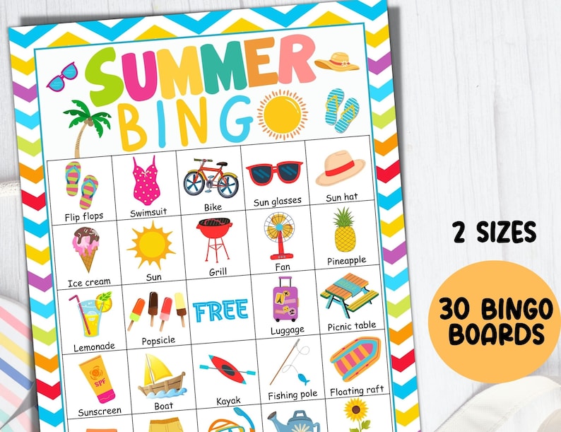 May include: A colorful summer bingo card with 25 squares featuring images of summer activities and objects, such as flip flops, a swimsuit, a bike, sunglasses, a sun hat, ice cream, a sun, a grill, a fan, a pineapple, lemonade, popsicles, luggage, a picnic table, sunscreen, a boat, a kayak, a fishing pole, a floating raft, and the word "FREE". The card is surrounded by a colorful chevron border. The text "SUMMER BINGO" is at the top of the card. The text "2 SIZES" and "30 BINGO BOARDS" is on the right side of the card.