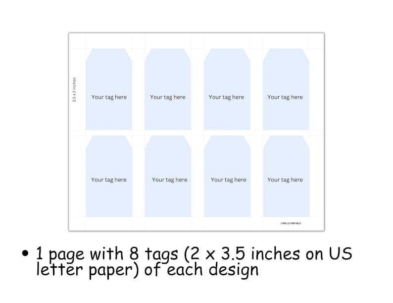 May include: A white sheet of paper with eight light blue tag templates, each labeled "Your tag here." The tags measure 2 x 3.5 inches. The text at the bottom states "1 page with 8 tags (2 x 3.5 inches on US letter paper) of each design."