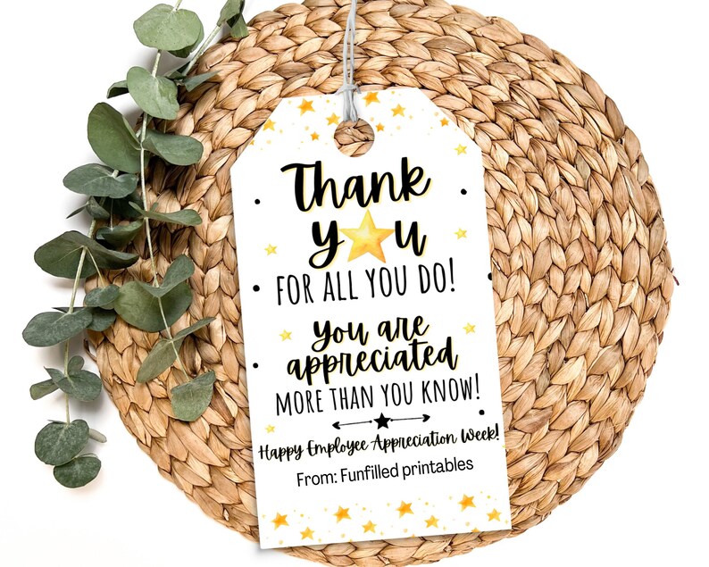 May include: A white gift tag with gold stars and the text "Thank yu for all you do! You are appreciated more than you know! Happy Employee Appreciation Week! From: Funfilled printables".