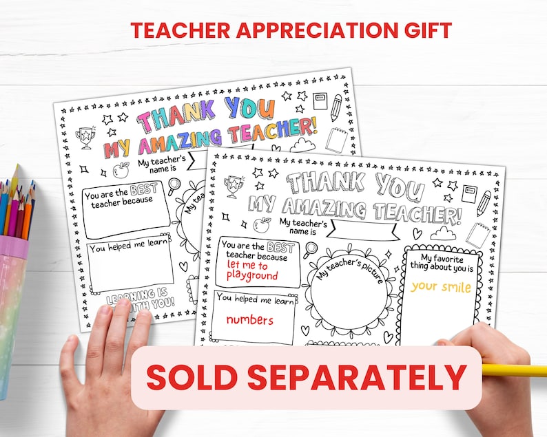May include: Two printable coloring pages for kids to thank their teacher. The pages feature a colorful "Thank You My Amazing Teacher!" title and prompts for kids to write about their teacher. The pages are sold separately.