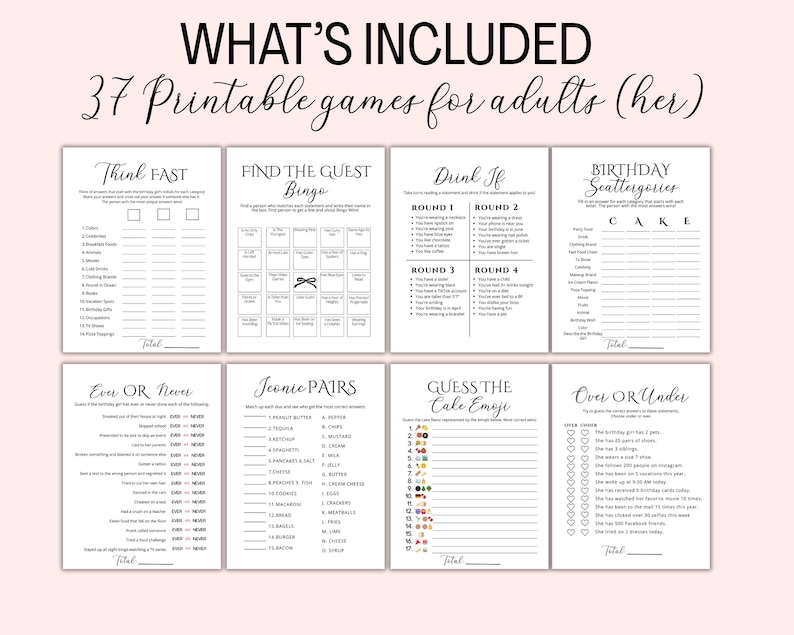 May include: A collection of printable games for adults, including Think Fast, Find the Quest Bingo, Drink If, and Birthday Scattergories. The games are printed on white paper with black text, perfect for a party or gathering.