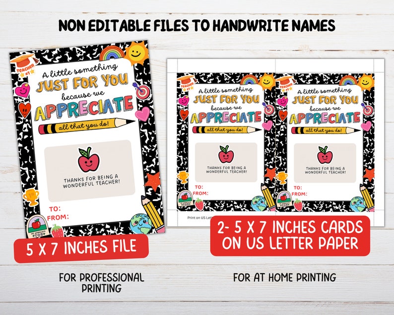 May include: Two printable 5x7 inch teacher appreciation cards with a black and white notebook paper background. The cards feature colorful cartoon graphics and the text "A little something just for you because we appreciate all that you do!"
