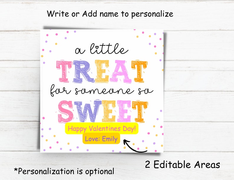 May include: A white square card with the text "a little TREAT for someone so SWEET" in colorful letters. The card also includes "Happy Valentines Day!" and "Love: Emily". Dotted confetti in pink, purple, and yellow surrounds the text.