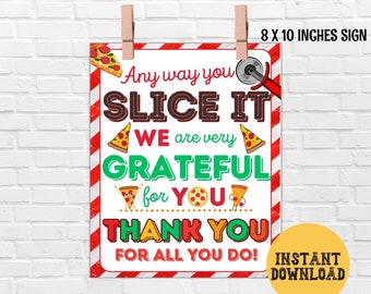 Pizza Appreciation Sign, Staff Appreciation Nurse Teacher Appreciation, Any Way You Slice It Printable Sign, Food Pizza decoration Poster