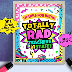 May include: A framed poster with a 90s theme, featuring the text "THANKS FOR BEING TOTALLY RAD TEACHERS & STAFF!" in vibrant colors. The design includes a roller skate, boombox, and cassette tape. The words "90s TEACHER APPRECIATION WEEK" and "INSTANT DOWNLOAD" are also visible.