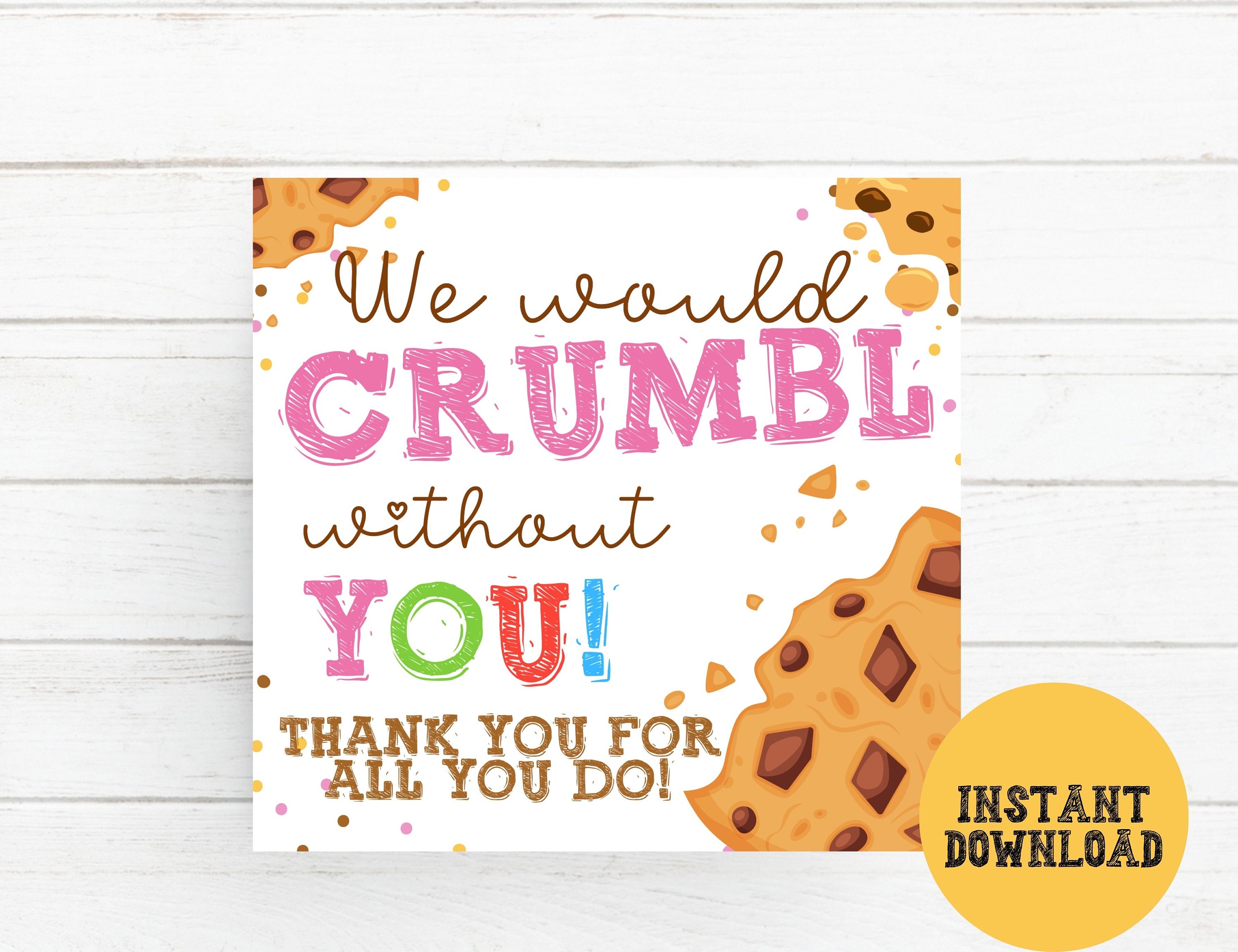Cookie Gift Tags Crumbl, We Would Crumble Without You Teacher.