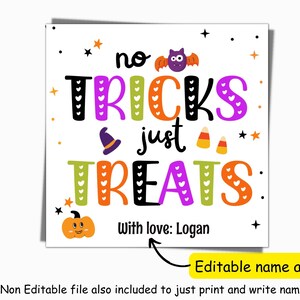 May include: A square white sign featuring the text no TRICKS just TREATS in colorful, heart-patterned letters. The design includes a purple bat, a purple witch hat, candy corn, and an orange pumpkin. The bottom includes the text With love: Logan.