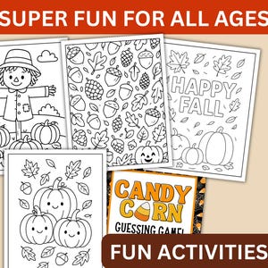 May include: A selection of black and white colouring pages with autumn and Halloween themes. The pages depict pumpkins, scarecrows, leaves, acorns, and the text "Happy Fall" and "Candy Corn Guessing Game". The text "Super Fun For All Ages" and "Fun Activities" are also visible.