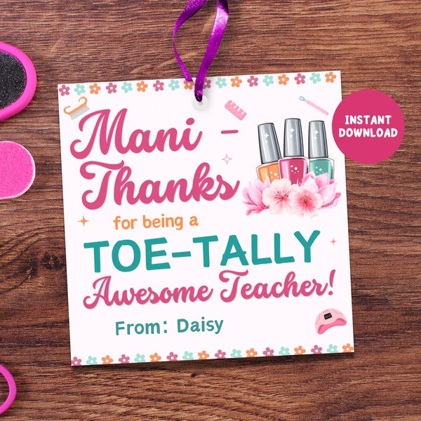 Mani Thanks Teacher Manicure Gift Tags, Teacher Nail Polish Gift Tags, Teacher Appreciation, Teacher Thank You, End of Year Mani Pedi Gifts