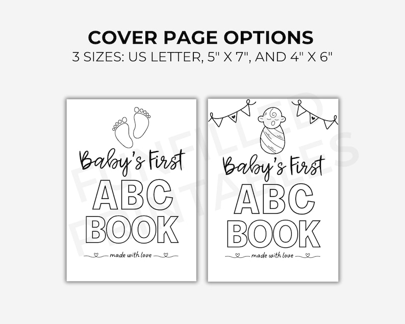 May include: Two black and white printable cover page options for a baby's first ABC book. The first cover page features a pair of baby footprints and the text "Baby's First ABC Book - made with love". The second cover page features a baby in a swaddle and the text "Baby's First ABC Book - made with love".