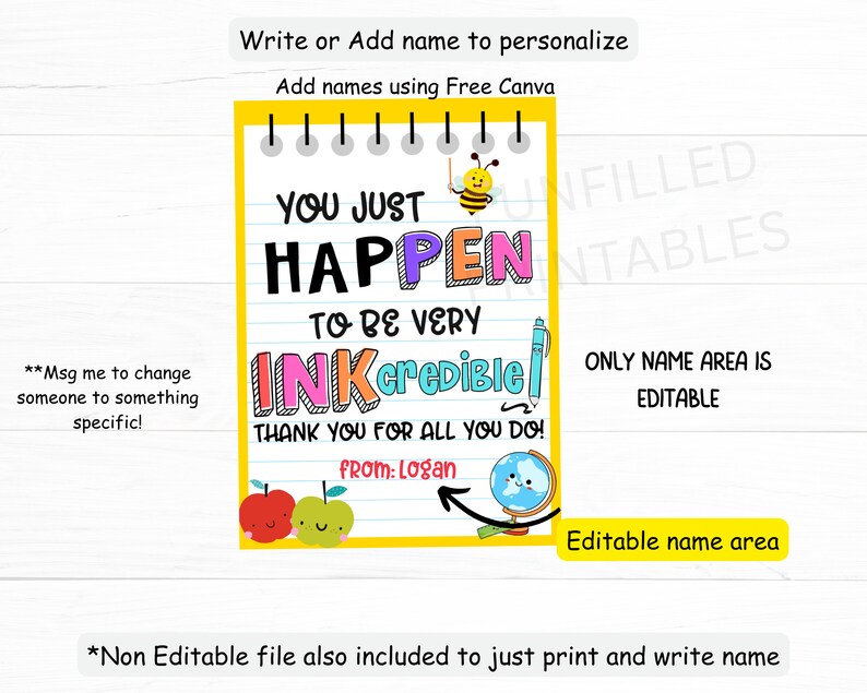 May include: A printable card with a yellow background and a lined notebook paper design. The card says "You just happen to be very INKredible! Thank you for all you do!" with a bee, apple, and globe illustration. The text "From: Logan" is at the bottom of the card. The card is editable and can be personalized with a name.