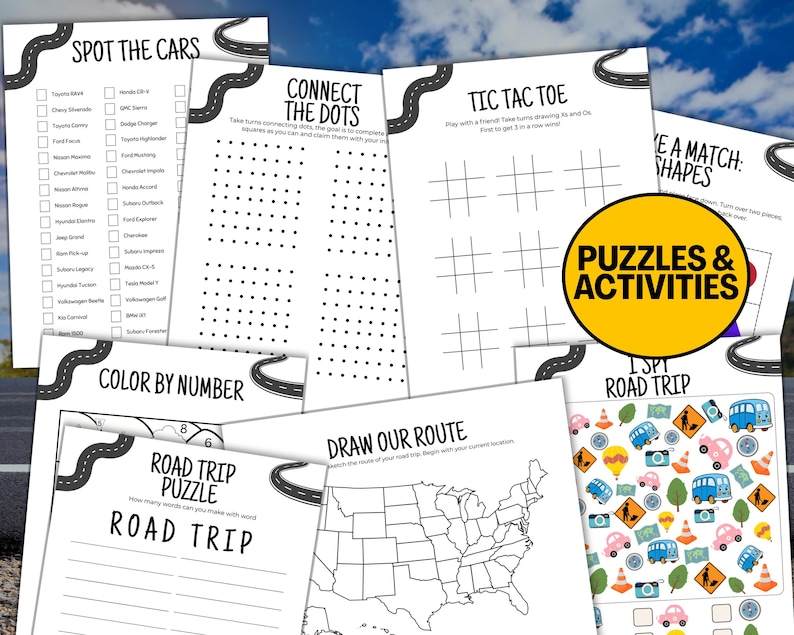 May include: A collection of printable road trip activity sheets. The sheets include games like "Spot the Cars", "Connect the Dots", "Tic Tac Toe", and a road trip puzzle. The sheets are black and white with road-themed borders and the words "Puzzles & Activities".