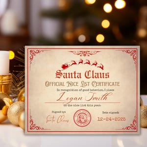 May include: A vintage-style Santa Claus Official Nice List Certificate with red decorative borders and text. The certificate includes the text "Santa Claus", "Official Nice List Certificate", and "Logan Smith". The date signed is 12-24-2025.