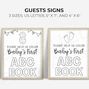 May include: Two printable signs for a baby shower. The signs are black and white and say "Please help us color Baby's First ABC Book". One sign features a baby in a swaddle and the other features two footprints.