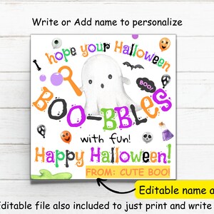 May include: A Halloween-themed graphic with a white ghost and the words "I hope your Halloween BOO-BBLES with fun! Happy Halloween!" in various colors. Includes an area to personalize with a name.