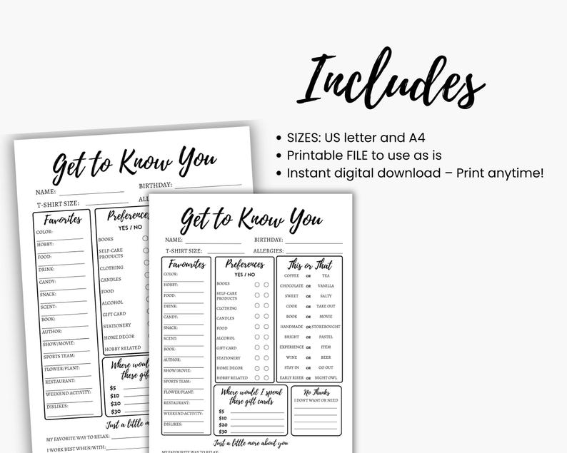 May include: Printable "Get to Know You" questionnaire with sections for favorites, preferences, and "This or That" questions. The questionnaire is designed for getting to know someone better.