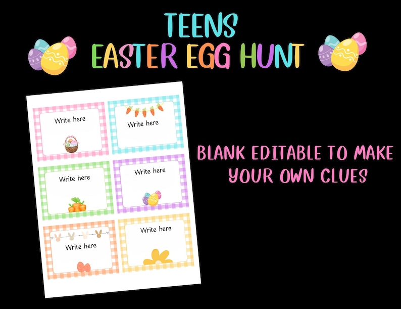 May include: A printable Easter egg hunt game for teens. The design features colorful text that reads "TEENS EASTER EGG HUNT" and "BLANK EDITABLE TO MAKE YOUR OWN CLUES". The game includes six blank cards with "Write here" prompts and Easter-themed illustrations.