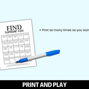 May include: A printable "Find Someone Who" game card with a grid of 25 squares. Each square has a prompt for a person to find someone who fits the description. The card is printed on white paper and has a blue marker on top of it. The text on the card reads "Find Someone Who".