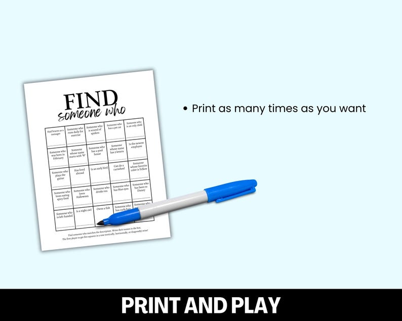 May include: A printable "Find Someone Who" game card with a grid of 25 squares. Each square has a prompt for a person to find someone who fits the description. The card is printed on white paper and has a blue marker on top of it. The text on the card reads "Find Someone Who".