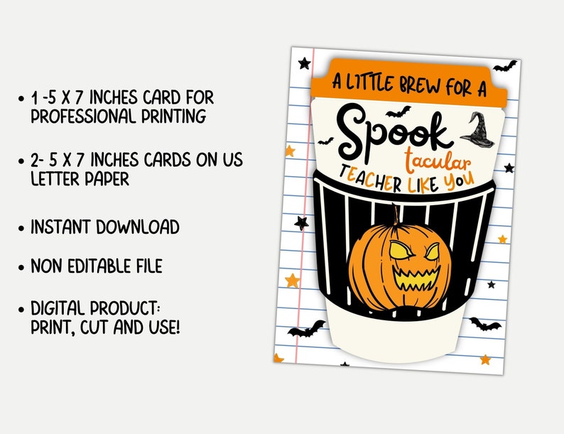 May include: A Halloween-themed digital card design featuring a coffee cup illustration with a jack-o'-lantern and the text "A Little Brew for a Spooktacular Teacher Like You." The card is 5 x 7 inches and includes stars, bats, and a witch hat.