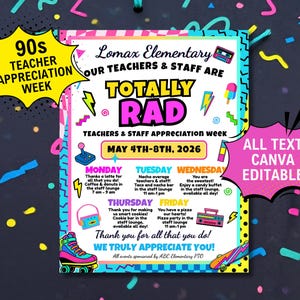 May include: A colorful 90s-themed teacher appreciation week poster. The poster features the text "Totally Rad" and details daily events like coffee, tacos, and pizza. The design includes retro graphics like roller skates and a boombox.