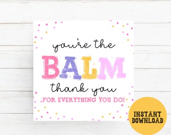 Lip Balm Tag, Teacher Appreciation Gift Tags, Teacher Thank You Tags, You&#39;re the Balm Tags For Staff Coworkers Nurse Appreciation gifts