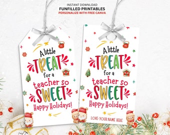 May include: Two white gift tags with silver ribbon, featuring colorful text: "A little TREAT for a teacher so SWEET Happy Holidays!" Decorated with festive illustrations and the text "INSTANT DOWNLOAD FUNFILLED PRINTABLES PERSONALIZE WITH FREE CANVA."