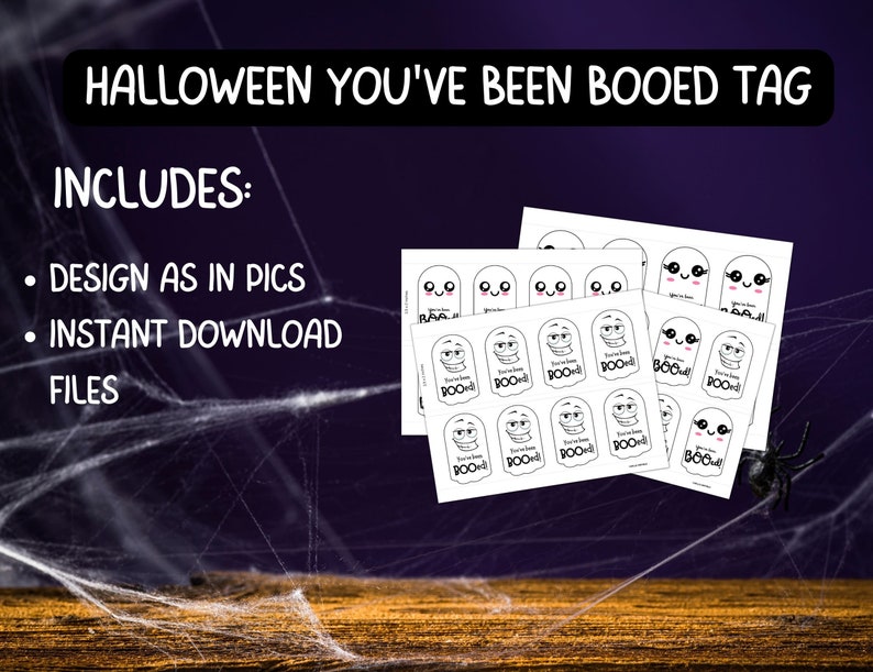 May include: Halloween-themed printable tags with ghost illustrations and the text "You've Been Booed." The tags are black and white and feature various ghost expressions. The image also includes the text "Includes: Design as in pics, Instant Download Files."