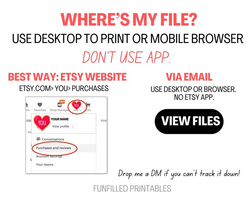 May include: A graphic with text in red and black, titled "WHERE'S MY FILE?" It provides instructions on how to access files after purchase, including using the Etsy website and email. It also shows a screenshot of the Etsy website.