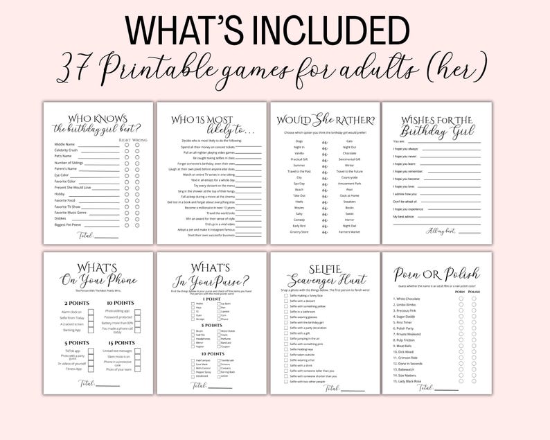May include: A collection of printable party games for adults, including games like "Who Knows the Birthday Girl Best?" and "Would She Rather?" The games are designed with a simple, black and white aesthetic, perfect for a fun gathering.