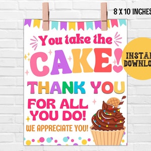 You Take The Cake Sign, Dessert Teacher Appreciation printable, Employee Nurse Team Staff Appreciation Sign, Treat Table Sign, Cupcake Sign