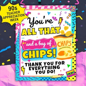 Chips Appreciation Sign 90s Theme, Teacher Staff Appreciation Poster Printable, You Are All That 90s Slang Chips Snack Bar Sign PTO PTA