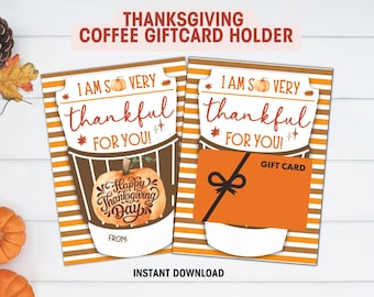 May include: Thanksgiving coffee gift card holder with a coffee cup design. The card features the text "I am so very thankful for you!" and "Happy Thanksgiving Day". Includes space for a gift card and a "From:" section.