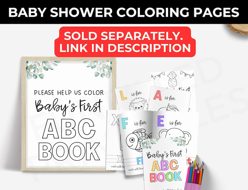 Op de afbeelding: Een verzameling kleurplaten voor een babyshower. De afbeelding bevat een ingelijst bord met de tekst "Baby's First ABC Book" en verschillende kleurboekpagina's met letters en illustraties. De tekst "SOLD SEPARATELY. LINK IN DESCRIPTION" is ook zichtbaar.