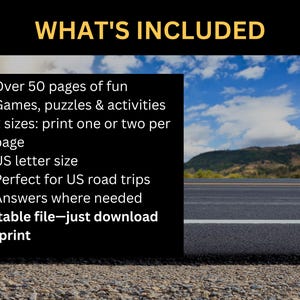 May include: A digital product advertisement with the text "WHAT'S INCLUDED" at the top. The text lists over 50 pages of fun, games, puzzles & activities, two sizes, US letter size, and answers. The phrase "Printable file&mdash;just download and print" is also included.