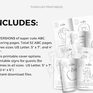 May include: Black and white printable alphabet coloring pages for kids. Includes two versions of the alphabet, with different illustrations for each letter.  The pages are available in three sizes: US Letter, 5" x 7", and 4" x 6".