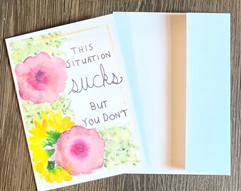 This situation sucks but you don’t Watercolor print | Card 5x7