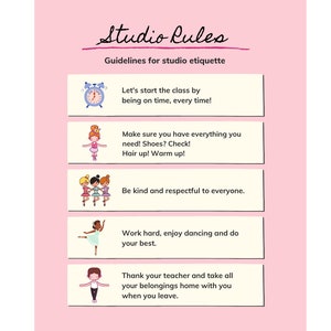 May include: Pink background with a list of studio rules for dance class. The rules include being on time, bringing the right equipment, being kind, working hard, and thanking the teacher. The rules are illustrated with cartoon images of dancers.