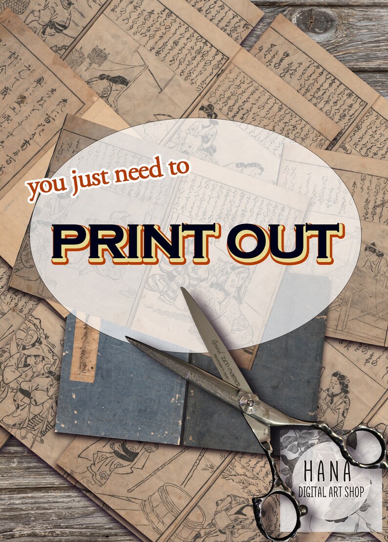 May include: A white oval with the text "you just need to PRINT OUT" in black and yellow letters. The oval is on top of a pile of old, vintage, Japanese books with black and white illustrations. A pair of silver scissors with a black handle is lying on top of the books.