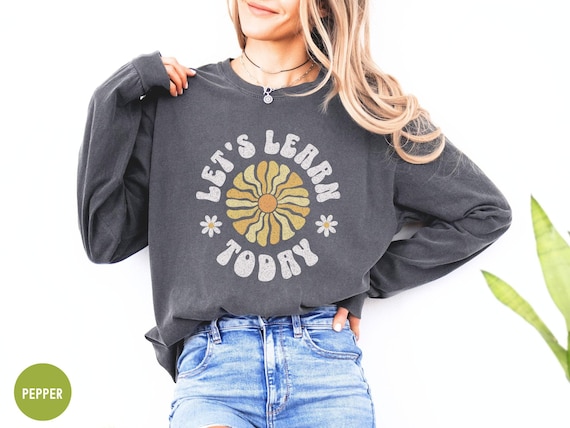 Let's Learn Today Teacher Shirt Long Sleeved Tee Comfort Colors Retro Teacher Gift for Teacher Back to School Appreciation Gift Kindergarten