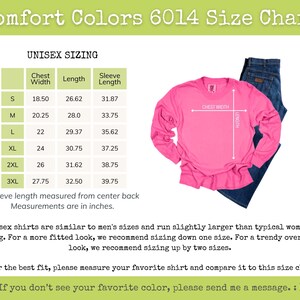 May include: A pink long-sleeve Comfort Colors shirt with a size chart. The chart displays chest width, length, and sleeve length measurements in inches for sizes S to 3XL. The text reads "UNISEX SIZING" and "Comfort Colors 6014 Size Chart."