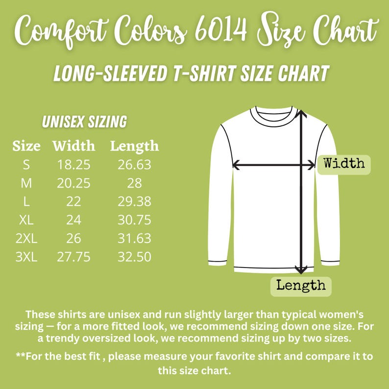 May include: A size chart for Comfort Colors 6014 long-sleeved t-shirts. The chart includes unisex sizing with measurements in inches for width and length, ranging from size S to 3XL. A diagram illustrates how to measure the shirt.
