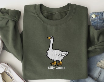 Embroidered Silly Goose Sweatshirt, Funny Embroidered Sweatshirt, Embroidered Shirt, Embroidered Hoodie, Embroidered Gifts, Duck Sweatshirt