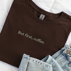 Embroidered But First Coffee Sweatshirt, Embroidered Coffee Crewneck, Coffee Lover Gift, Custom Embroidery, Handmade Clothing, Coffee Shirt