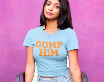 Dump Him Baby Tee | Y2K Graphic TShirt | Britney Inspired Top | 2000s Fashion Shirt