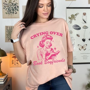 Crying Over Book Boyfriends Shirt | Funny Book Lover Tee | Book Girl Shirt | Bookish Shirt | Gifts For Readers image 4