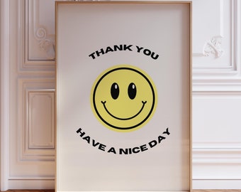 Thank You Have A Nice Day Print