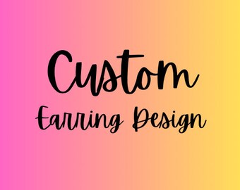Custom Earrings
