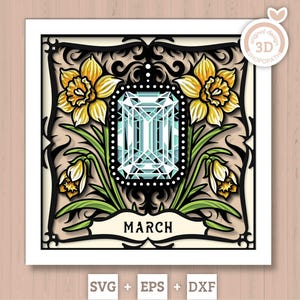 May include: A layered paper art piece featuring a central aquamarine gemstone design, flanked by yellow daffodils with green stems and leaves. The word "MARCH" is displayed on a banner. The artwork is framed with intricate black filigree.