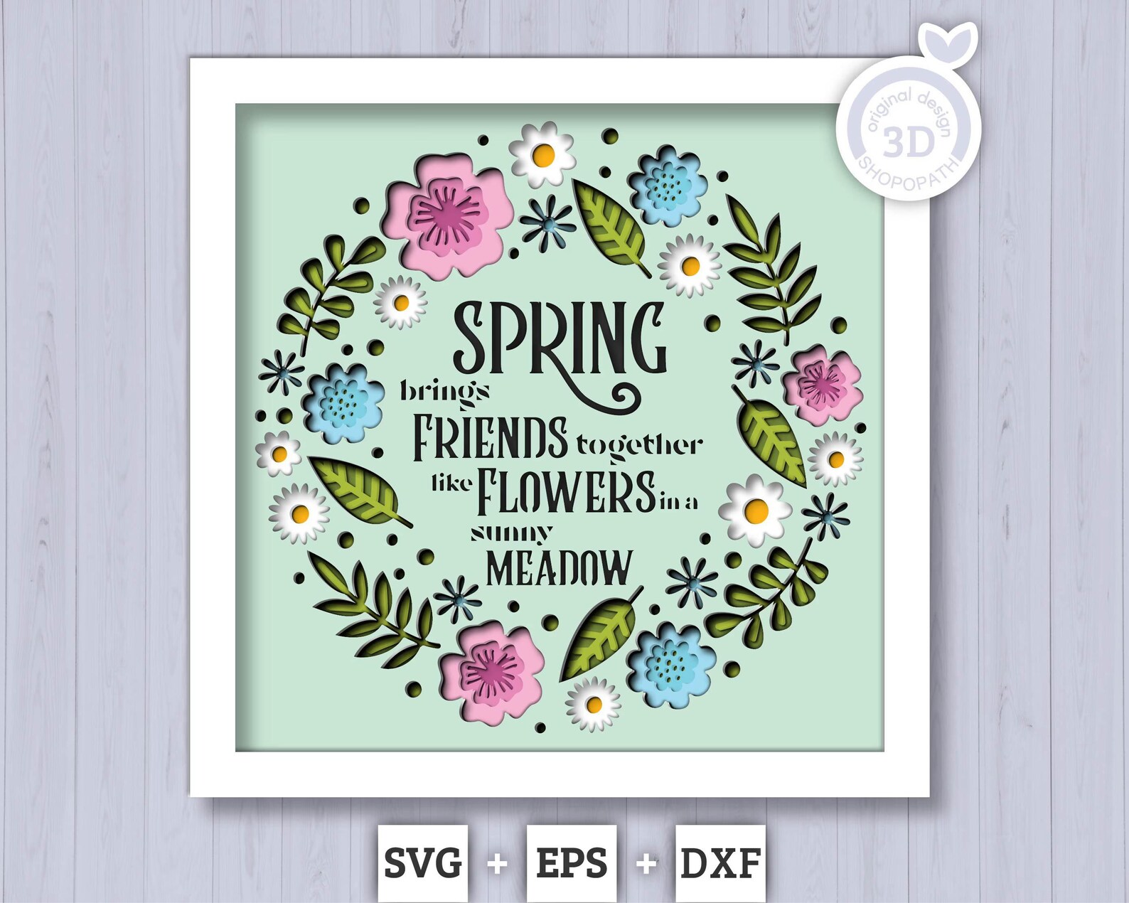 3D Layered Spring Shadow Box Friends Quote, Blossom SVG EPS, Floral ...